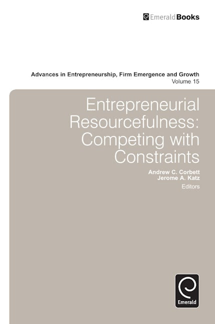 Book cover image for Entrepreneurial Resourcefulness ISBN: 9781781900185